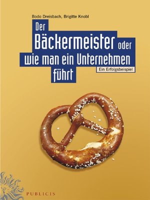 cover image of Der Bäckermeister oder wie man ein Unternehmen führt